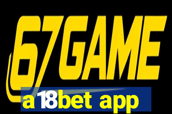 a18bet app